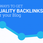 Top 10 Ways to Get High Quality Backlinks To Your Blog in 2016