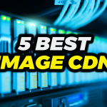 The 5 Best Free Image CDNs for Optimized Web Performance